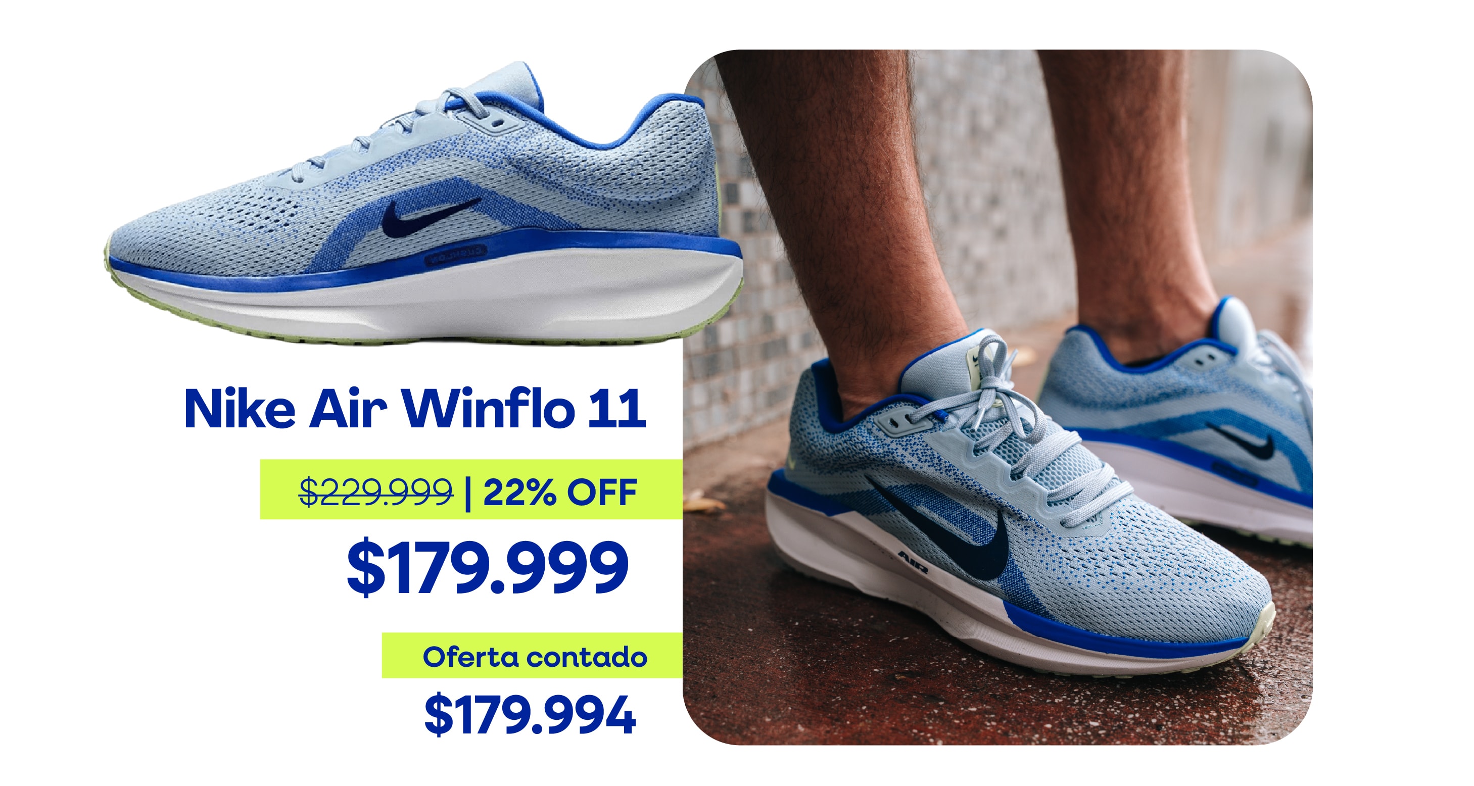 Nike Air Winflo 11 $229.999 22% OFF $179.999 Oferta contado $179.994